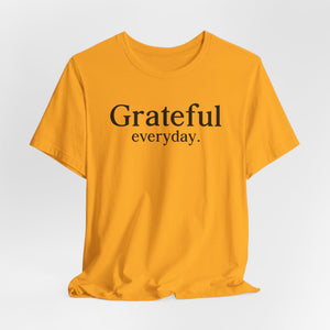 Grateful Everyday t-shirt - Zenfull Heart self love and healing affirmation apparel