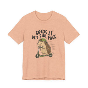 Going At My Own Pace | Hedgehog | Deluxe Tee