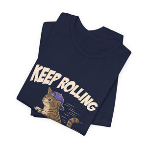 Keep Rolling | Cat | Deluxe Tee