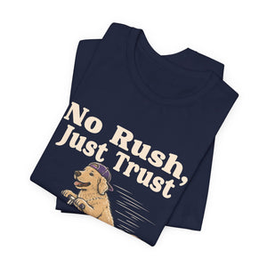 No Rush, Just Trust | Dog | Deluxe Tee