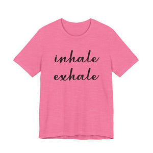 Inhale Exhale | Deluxe Tee