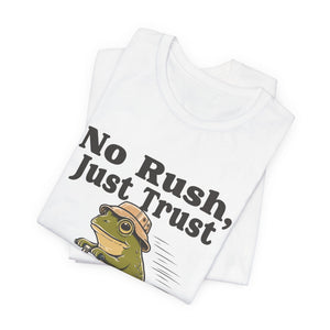 No Rush, Just Trust | Frog | Deluxe Tee