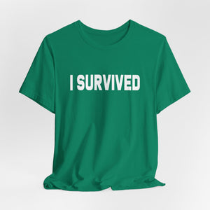 I Survived t-shirt - Zenfull Heart self love and healing affirmation apparel