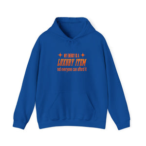My Energy Is A Luxury Item hoodie - Zenfull Heart self love and healing affirmation apparel