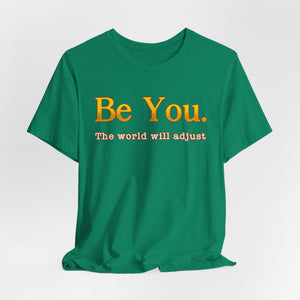 Be You The World Will Adjust t-shirt - Zenfull Heart self love and healing affirmation apparel