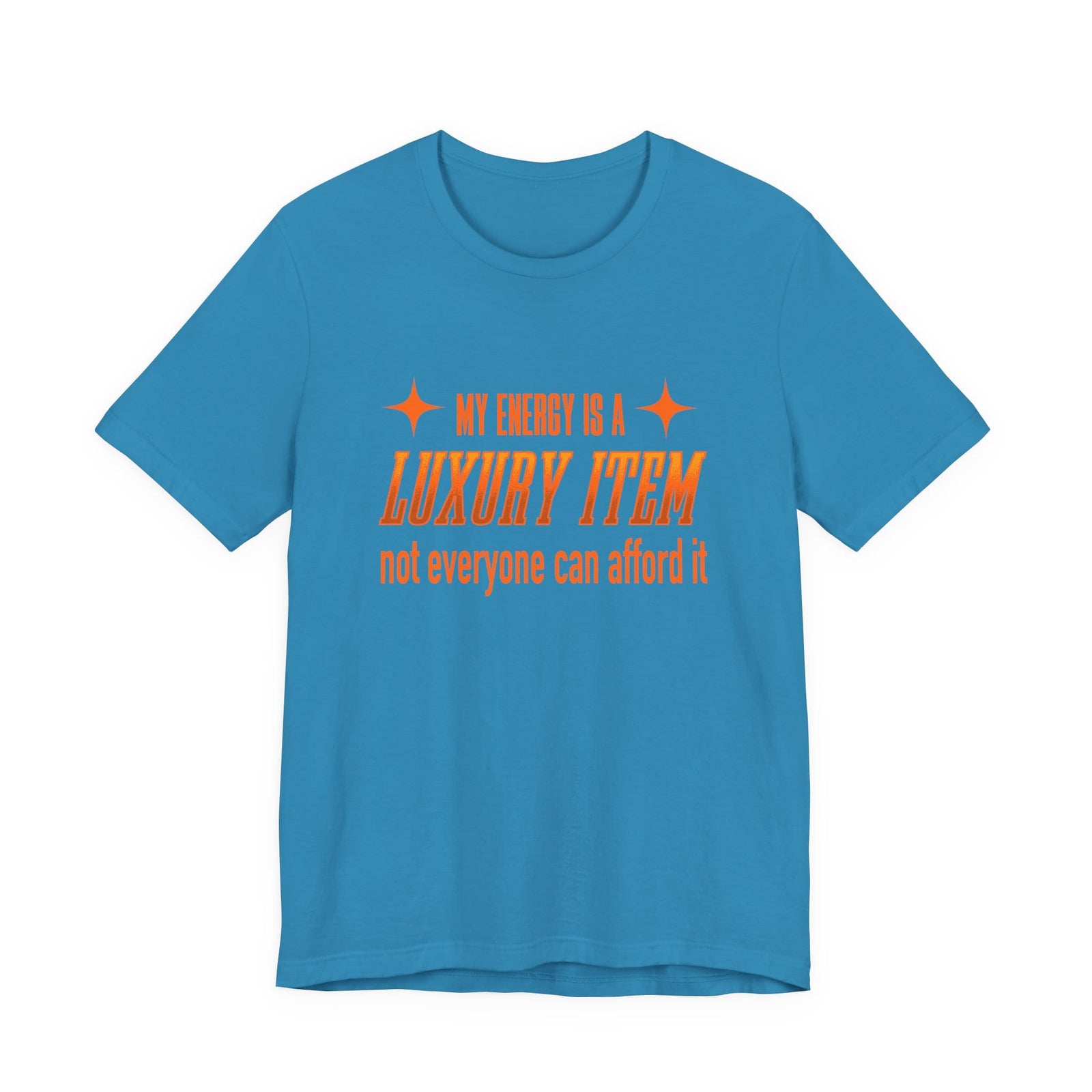 My Energy Is A Luxury Item | Deluxe Tee