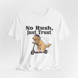 No Rush, Just Trust | Dog | Deluxe Tee
