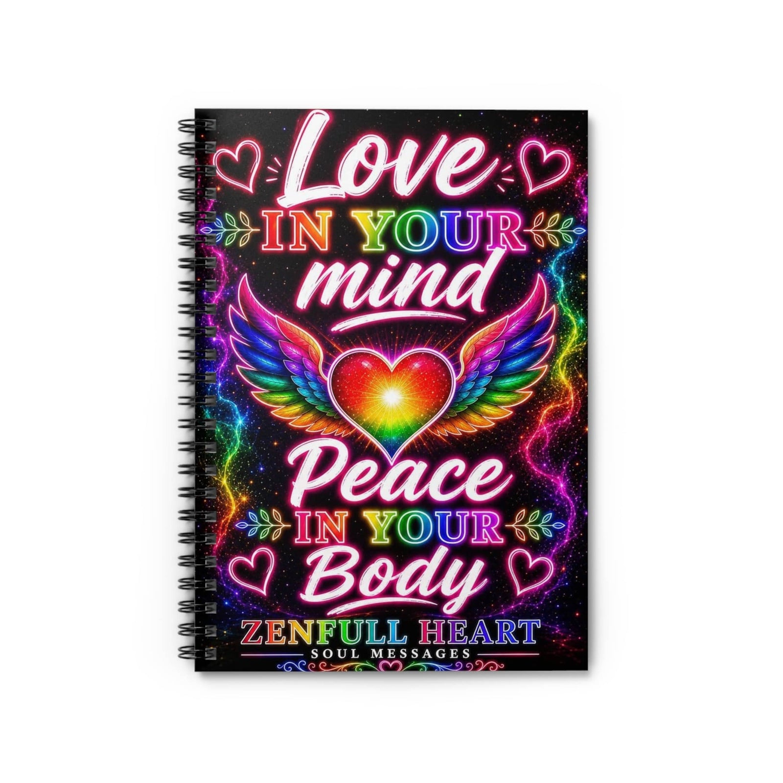 Love In Your Mind Peace In Your Body spiral notebook, front cover, Zenfull Heart