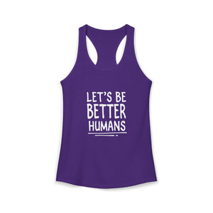 Let's Be Better Humans | Racerback Tank