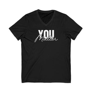 You Matter | To The Person Behind Me | V-Neck