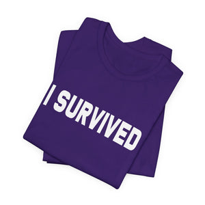 I Survived | Deluxe Tee