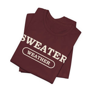 Sweater Weather | Deluxe Tee