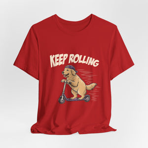 Keep Rolling | Dog t-shirt - Zenfull Heart self love and healing affirmation apparel