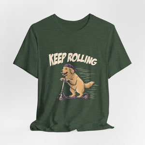 Keep Rolling | Dog | Deluxe Tee