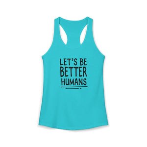 Let's Be Better Humans tank top - Zenfull Heart self love and healing affirmation apparel