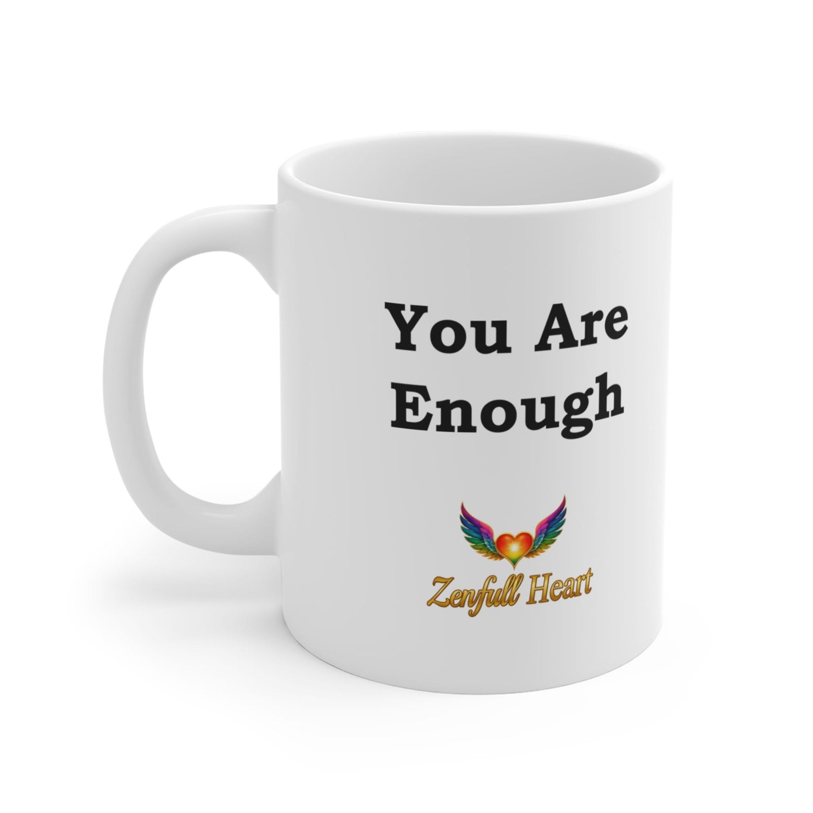 You Are Enough affirmation mug, 11oz white ceramic, Zenfull Heart