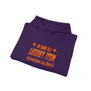 My Energy Is A Luxury Item hoodie - Zenfull Heart self love and healing affirmation apparel