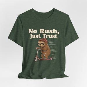No Rush, Just Trust | Sloth | Deluxe Tee