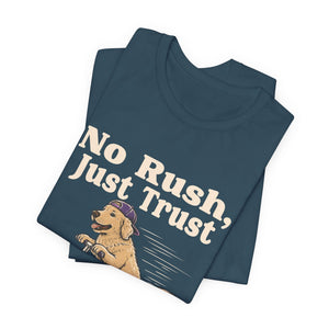 No Rush, Just Trust | Dog t-shirt - Zenfull Heart self love and healing affirmation apparel