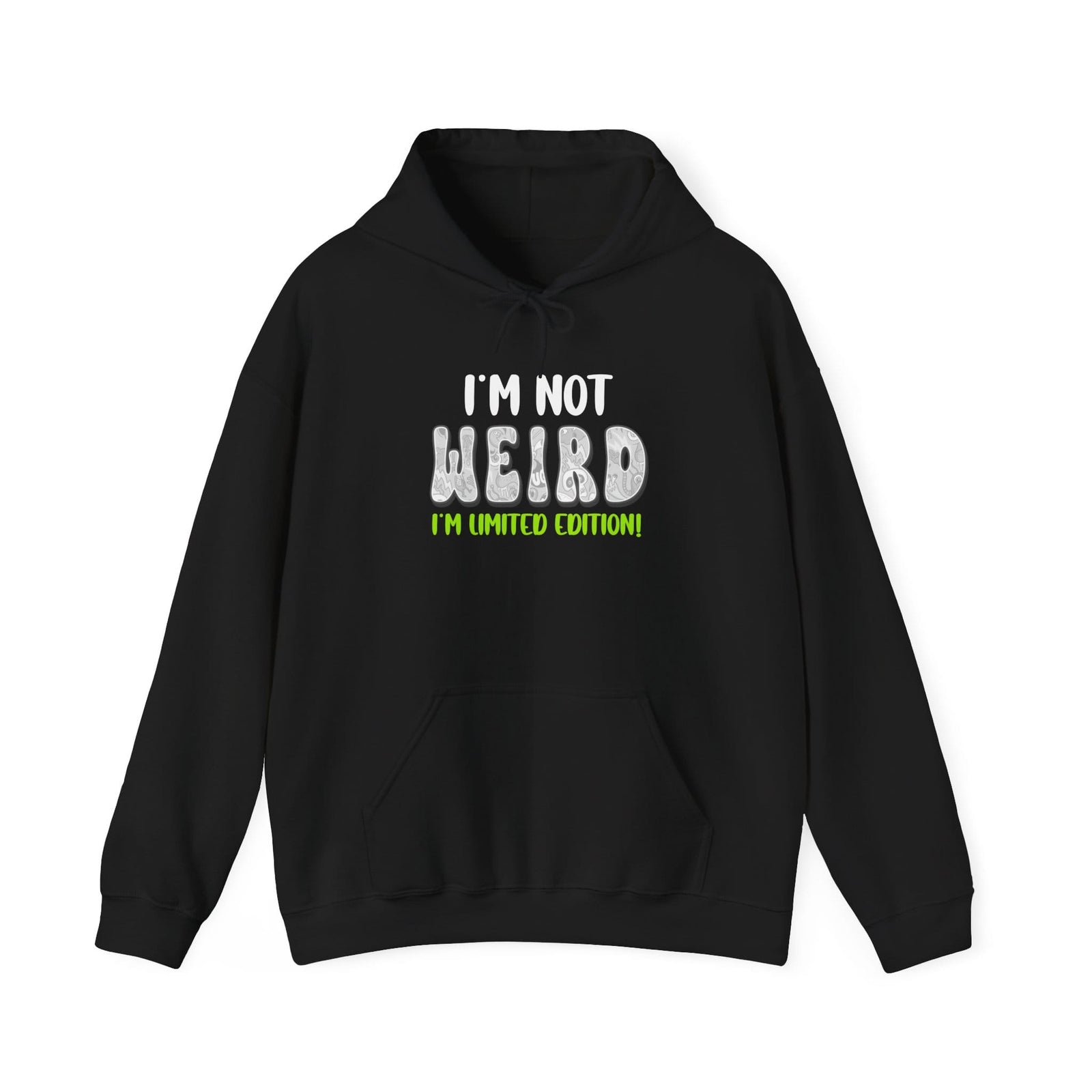 I'm Not Weird I'm Limited Edition! hoodie - Zenfull Heart self love and healing affirmation apparel