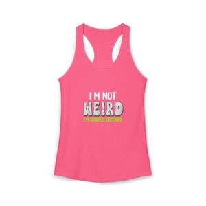 I'm Not Weird I'm Limited Edition | Racerback Tank