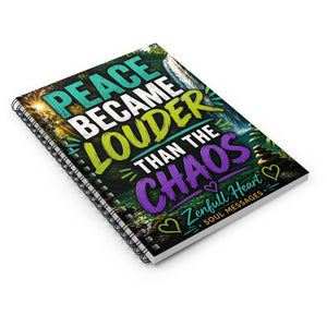 Peace Became Louder Than The Chaos | Spiral Notebook