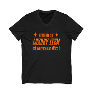 My Energy Is A Luxury Item | V-Neck