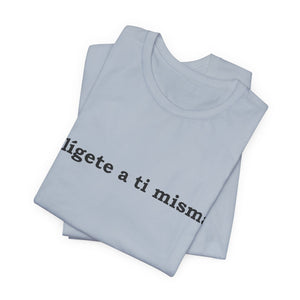 Elígete A Ti Misma | Deluxe Tee