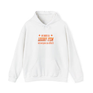 My Energy Is A Luxury Item | Hoodie