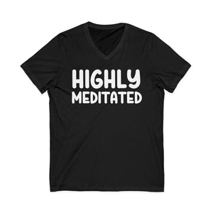 Highly Meditated v-neck shirt - Zenfull Heart self love and healing affirmation apparel