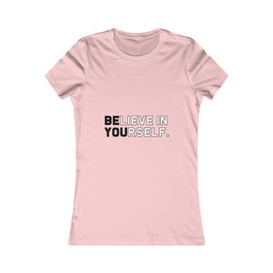 Believe In Yourself | Women's Tee