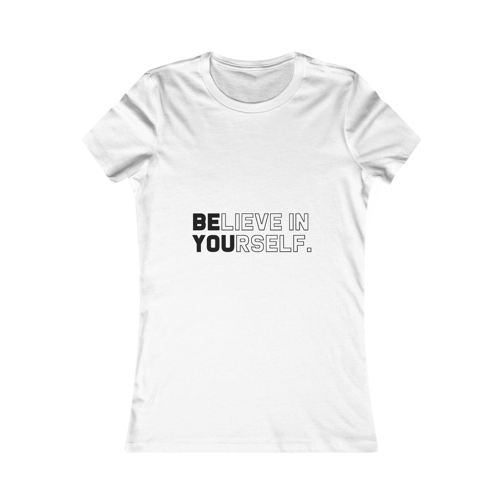 Believe In Yourself | Women's Tee