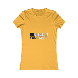 Believe In Yourself | Women's Tee