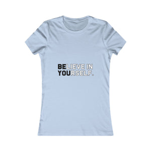 Believe In Yourself | Women's Tee