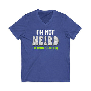I'm Not Weird I'm Limited Edition | V-Neck