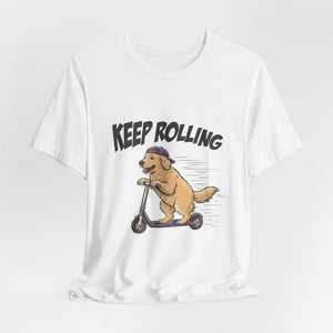 Keep Rolling | Dog | Deluxe Tee