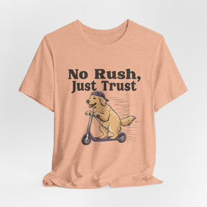 No Rush, Just Trust | Dog t-shirt - Zenfull Heart self love and healing affirmation apparel