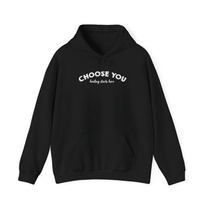 Choose You hoodie - Zenfull Heart self love and healing affirmation apparel