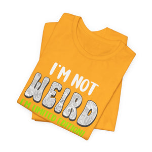 I'm Not Weird I'm Limited Edition! t-shirt - Zenfull Heart self love and healing affirmation apparel