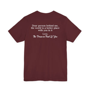 The World Is A Better Place With You In It | Deluxe Tee