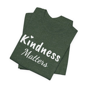 Kindness Matters | Front and Back | Deluxe Tee