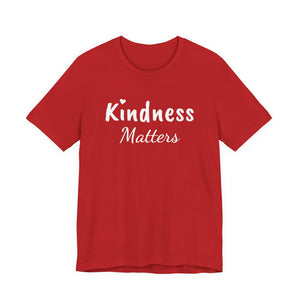 Kindness Matters | Front and Back | Deluxe Tee