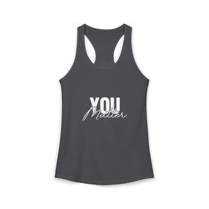 You Matter | To The Person Behind Me | Racerback Tank