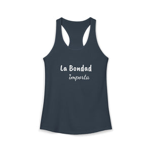 La Bondad Importa | Racerback Tank
