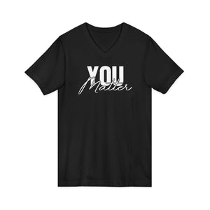 You Matter | To The Person Behind Me | V-Neck