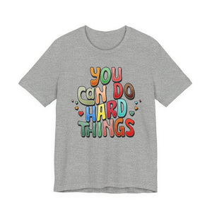 You Can Do Hard Things | Deluxe Tee