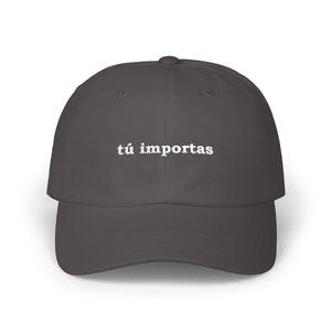 Tú Importas | Embroidered Dad Hat