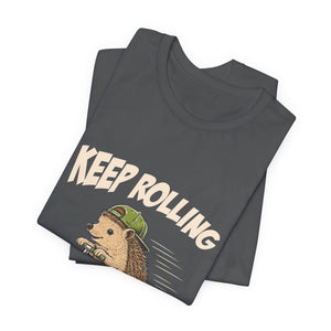 Keep Rolling | Hedgehog | Deluxe Tee