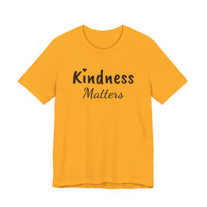 Kindness Matters | Front and Back | Deluxe Tee
