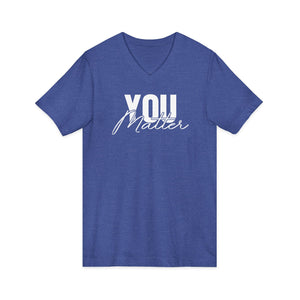 You Matter | To The Person Behind Me | V-Neck